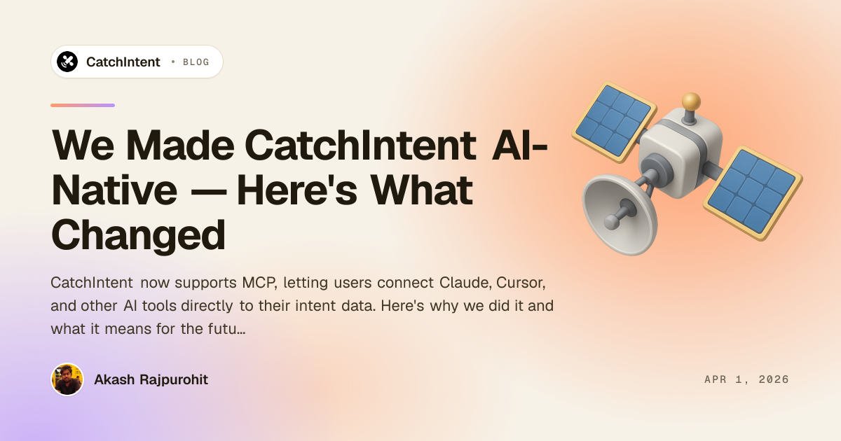 We Made CatchIntent AI-Native — Here's What Changed | CatchIntent
